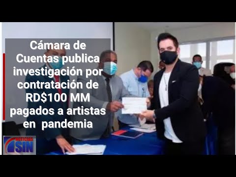 Cámara de Cuentas publica investigación por contratación de RD$100 MM pagados a artistas en pandemia