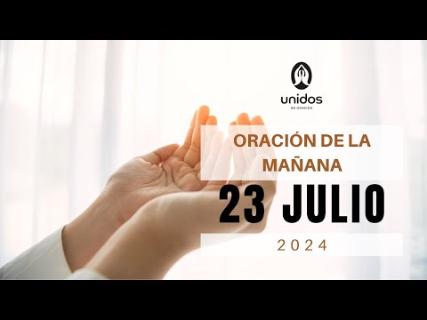 Oración de la mañana para el 23 de julio del 2024