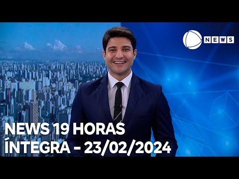 News 19 Horas - 23/02/2024