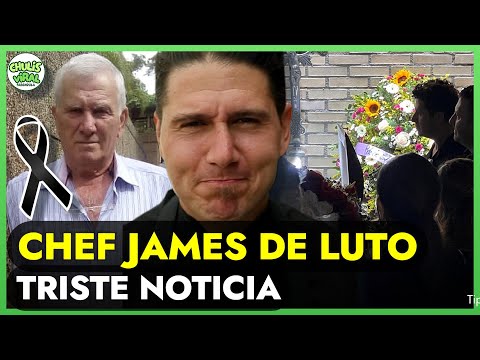 Murió el PADRE del chef James | TRISTE NOTICIA