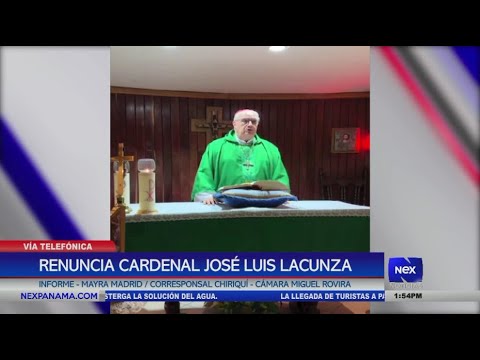 Papa Francisco acepta la renuncia Cardenal Jose? Luis Lacunza