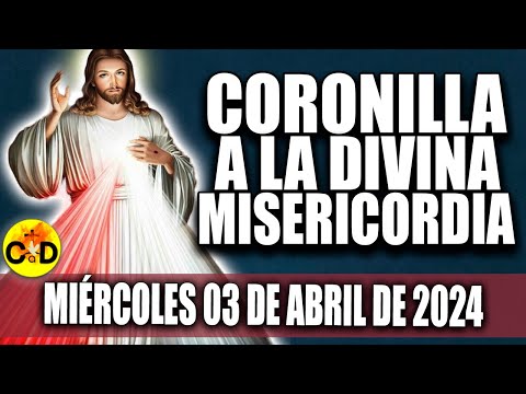 CORONILLA A LA DIVINA MISERICORDIA DE HOY MIÉRCOLES 3 DE ABRIL de 2024  EL SANTO ROSARIO DE HOY