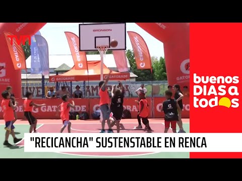 Recicancha en Renca: el primer espacio deportivo sustentable | Buenos días a todos