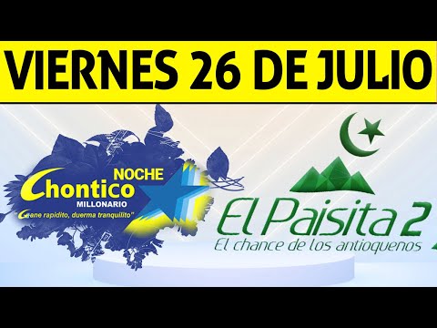 Resultados PAISITA y CHONTICO NOCHE del Viernes 26 de Julio de 2024  CHANCE