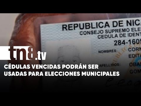 Cédulas vencidas podrán ser utilizadas en elecciones municipales 2022 en Nicaragua