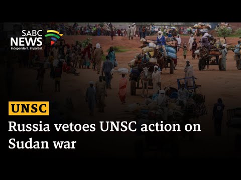 Russia vetoes UNSC action on Sudan war