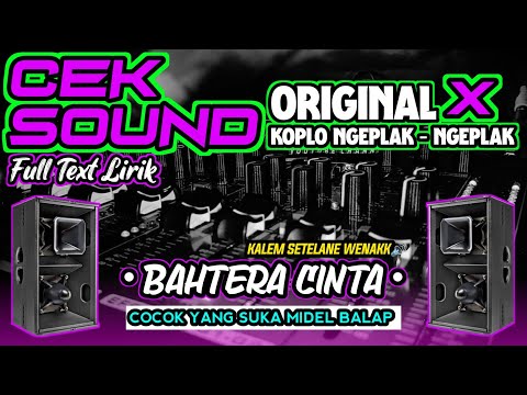 CEK SOUND KALEM GLERR🔊BAHTERA CINTA ORIGINAL Dan KOPLO NGEPLAK - NGEPLAK🎶