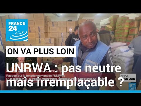 UNRWA: pas neutre mais irremplaçable ? • FRANCE 24