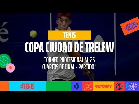 Copa Ciudad de Trelew - Cuartos de Final 1 - Torneo Profesional M-25 - #TENISenDEPORTV