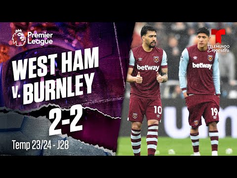 West Ham v. Burnley 2-2 - Highlights & Goles | Premier League | Telemundo Deportes