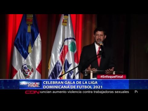 Celebran Gala de la Liga Dominicana de futbol 2021