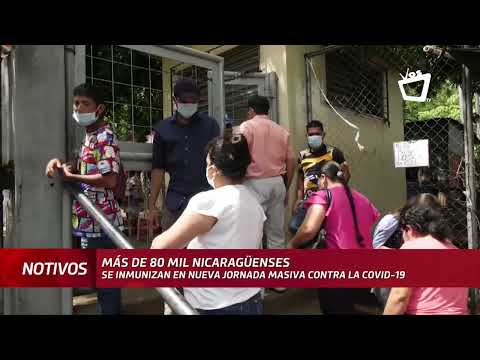 Más de 80 mil nicaragüenses son inmunizados en jornada de vacunación contra la covid-19