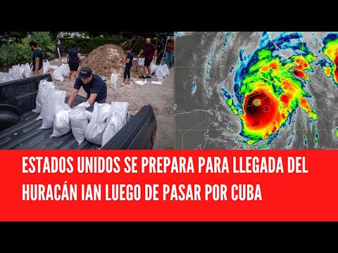 ESTADOS UNIDOS SE PREPARA PARA LLEGADA DEL HURACÁN IAN LUEGO DE PASAR POR CUBA