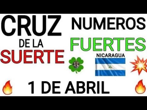 Cruz de la suerte y numeros ganadores para hoy 1 de Abril para Nicaragua