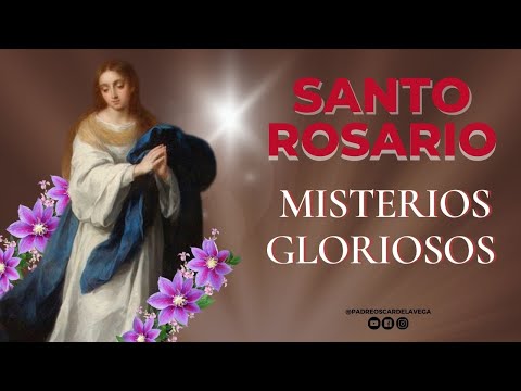 SANTO ROSARIO MEDITADO I MISTERIOS GLORIOSOS