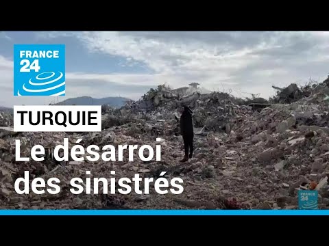 Après le séisme en Turquie, le désarroi des sinistrés • FRANCE 24