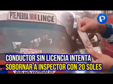 San Martín de Porres: conductor sin licencia intenta sobornar a inspector con 20 soles