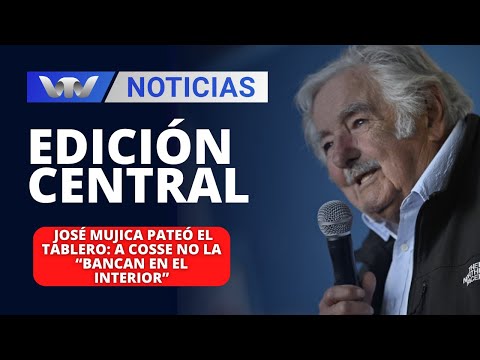 Edición Central 16/02 | José Mujica pateó el tablero: a Cosse no la “bancan en el interior”