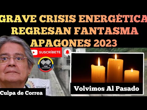 GRAVE CRISIS ENERGÉTICA EN ECUADOR REGRESA FANTASMA DE LOS APAGONES UNA OBRA DE LASSO NOTICIAS RFE