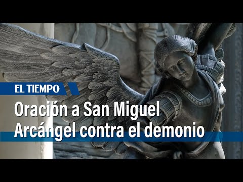 La poderosa oración de San Miguel Arcángel contra el demonio | El Tiempo