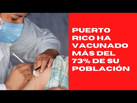 Puerto Rico ha vacunado más del 73% de su población