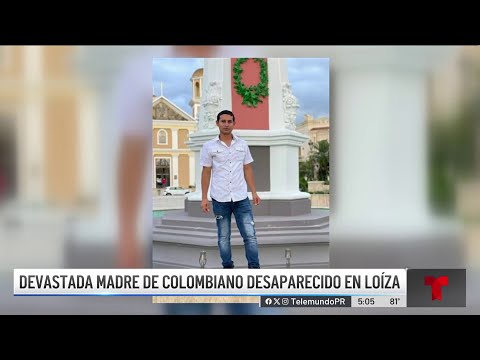 Desesperada madre de colombiano desaparecido en Puerto Rico