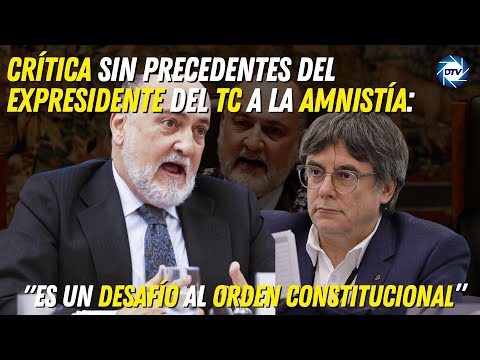 Crítica sin precedentes del expresidente del TC a la amnistía: Es un desafío al orden constitucional