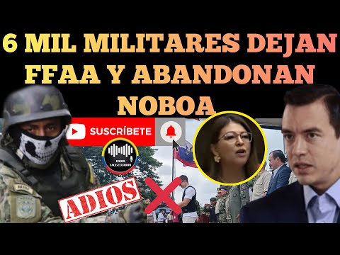 GOBIERNO EN ALERTA 6000 MILITARES HABRÍAN PEDIDO LA BAJA DEJAN SOLO AL PRESIDENTE NOBOA NOTICIAS RFE