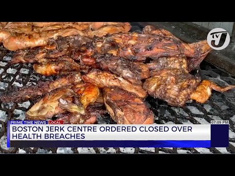 Boston Jerk Centre Ordered Closed Over Health Breaches | TVJ News