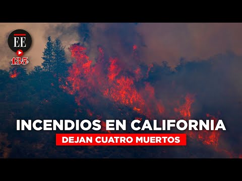 Incendio forestal en California deja cuatro muertos y al menos 70 heridos | El Espectador