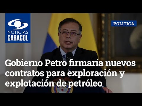 Gobierno Petro firmaría nuevos contratos para exploración y explotación de petróleo