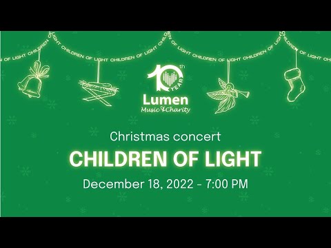 🔴Trực Tuyến | CHRISTMAS CONCERT 🌲CHILDREN OF LIGHT 🌲| LUMEN CHOIR | 18-12-2022 | 19:00
