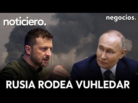 NOTICIERO: Rusia rodea Vuhledar, EEUU espera ataque inminente de Israel y Zelensky provoca a Putin