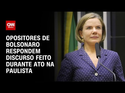 Opositores de Bolsonaro respondem discurso feito durante ato na Paulista | AGORA CNN