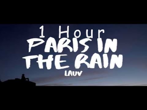 [ 1 HOUR ] Lauv - Paris in the Rain (Lyrics)