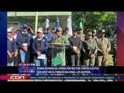 Ponen en marcha operación militar contra ilícitos que afectan el Parque Nacional Los Haitises