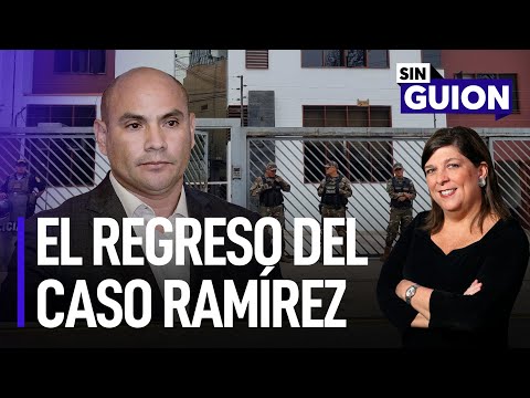 El regreso del Caso Joaquín Ramírez | Sin Guion con Rosa María Palacios