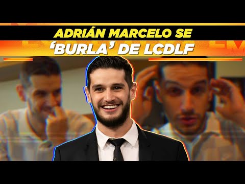 Adrián Marcelo se ‘burla’ de LCDLF