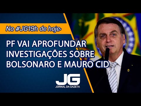 PF vai aprofundar investigações sobre Bolsonaro e Mauro Cid - Jornal da Gazeta - 23/04/2024