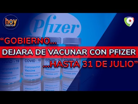 Gobierno dejara de vacunar con Pfizer hasta 31 de Julio | Hoy Mismo