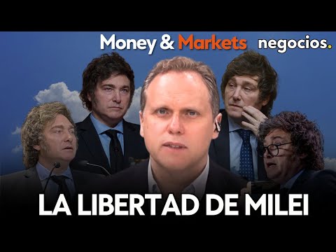 MONEY&MARKETS |Milei heredó una bomba de relojería y la está arreglando con la idea de la libertad