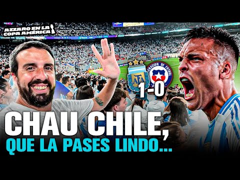 CHAU CHILE, QUE LA PASES LINDO…  (ARGENTINA LE GANÓ 1 A 0) // AZZARO REACCIÓN