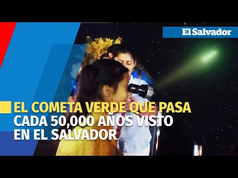 El cometa verde que pasa cada 50,000 años  visto en El Salvador