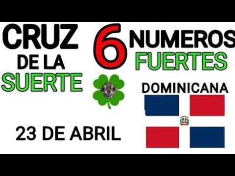 Cruz de la suerte y numeros ganadores para hoy 23 de Abril para República Dominicana