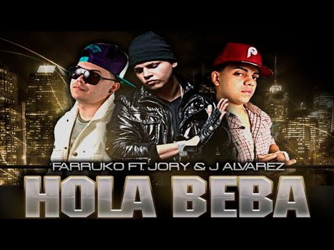 Hola Beba (Full Remix) - Farruko Ft. J Alvarez y Jory Boy