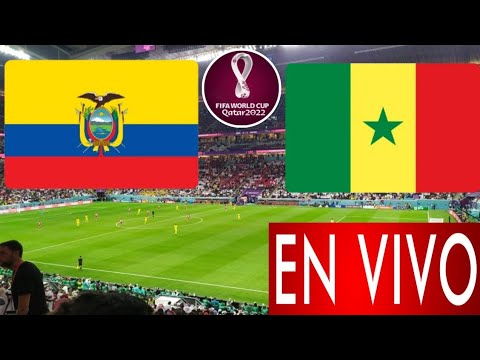 Ecuador vs. Senegal en vivo, donde ver, a que hora juega Ecuador vs. Senegal Mundial Qatar 2022