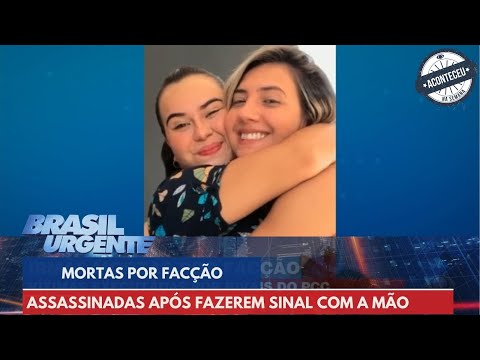 Aconteceu na Semana | Irmãs são executadas por facção rival do PCC | Brasil Urgente