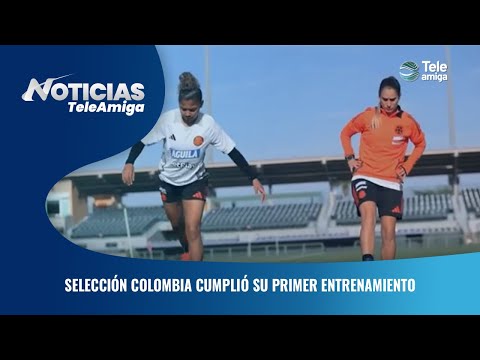 Selección Colombia cumplió su primer entrenamiento - Noticias Teleamiga