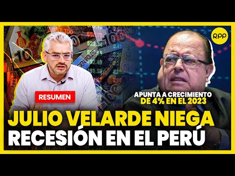 JULIO VELARDE afirma que la ECONOMÍA PERUANA no está en recesión técnica #ValganVerdades