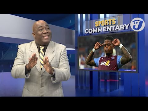 Leon Bailey | TVJ Sports Commentary